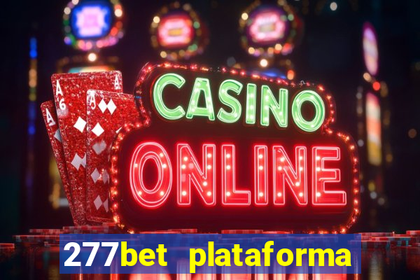 277bet plataforma de jogos